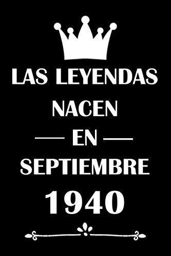 Las Leyendas Nacen En Septiembre 1940: cuaderno cumpleaños, regalos de cumpleaños para mujeres,...