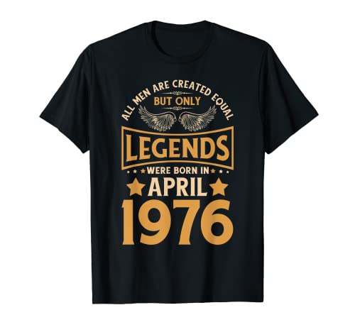 Las leyendas de cumpleaños nacieron en abril de 1976. Camiseta