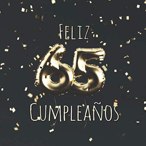 Feliz 65 Cumpleaños: Libro de visitas con 110 páginas - Couverture Globos Oro - Negro