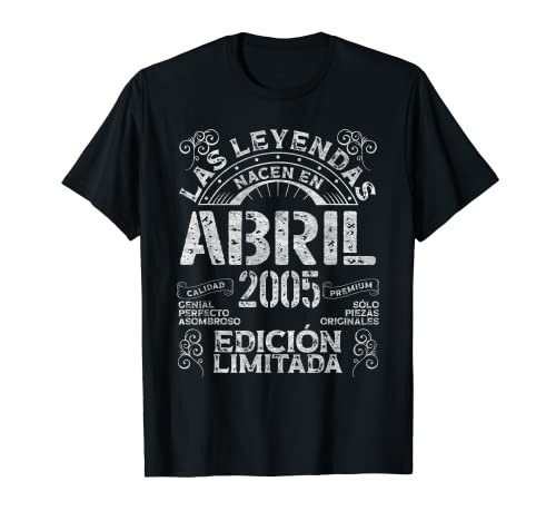 Las Leyendas Nacen En Abril 2005 18 Años Cumpleaños Camiseta