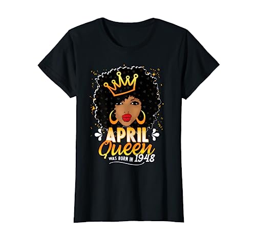 Black Queen Abril 1948 73 cumpleaños niña mujer 73 años Camiseta