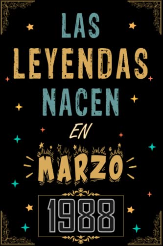 CUADERNO, LAS LEYENDAS NACEN EN MARZO 1988: Regalo de 35 cumpleaños para mujeres y hombres, ideas...