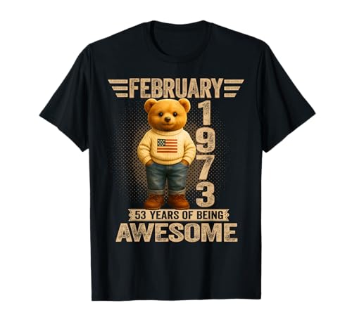 53 años Febrero 1973 Oso de Peluche 53 cumpleaños Hombres Mujeres Camiseta