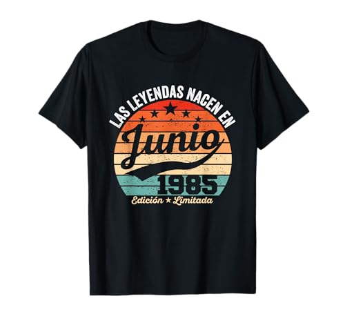 40 años Cumpleaños Las Leyendas nacen en Junio de 1985 Camiseta