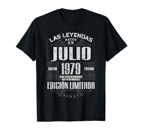 Las Leyendas Nacen En Julio 1979 46 Años Cumpleaños Camiseta