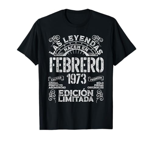 Las Leyendas Nacen En Febrero 1973 52 Años Cumpleaños Camiseta