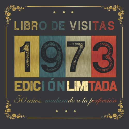 Feliz 50 Cumpleaños: Libro de Visitas 1973: 120 páginas con espacio para fotos y mensajes de...