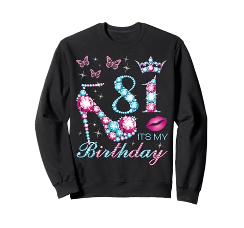 81 Es mi cumpleaños 81 años Es mi Fiesta de cumpleaños número 81 Sudadera