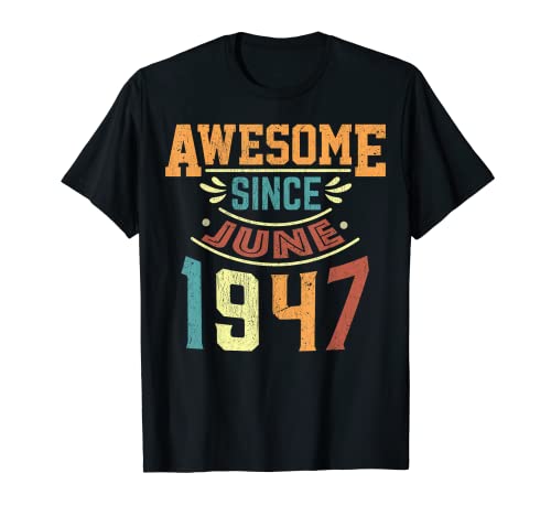 Impresionante desde junio de 1947 nacido en junio de 1947 cumpleaños Camiseta