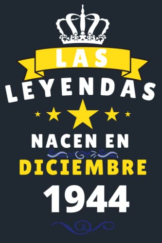 Las leyendas Nacen En Diciembre 1944: Cuaderno de notas de cumpleaños 76 años para mujer, hombre,...