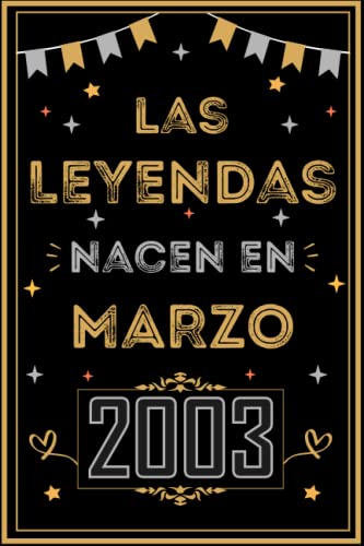 CUADERNO, LAS LEYENDAS NACEN EN MARZO 2003: Regalo de 20 cumpleaños para mujeres y hombres, ideas...