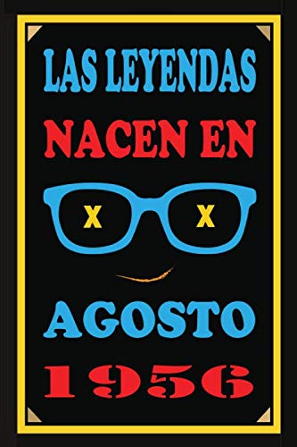 Las Leyendas Nacen En Agosto De 1956: Regalo de aniversario, cuaderno 120 páginas de...