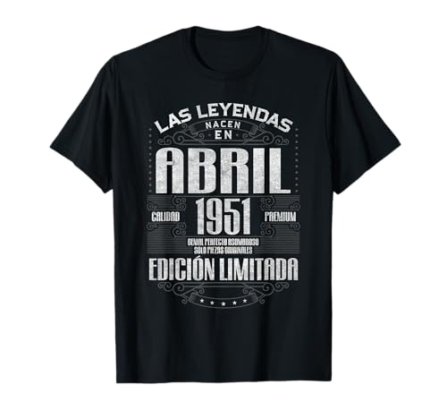 Las Leyendas Nacen En Abril 1951 74 Años Cumpleaños Camiseta