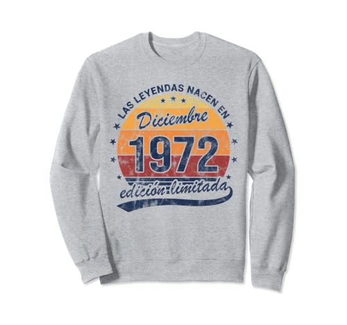 Leyendas Nacen Diciembre 1972 Cumpleaños Vintage Sudadera