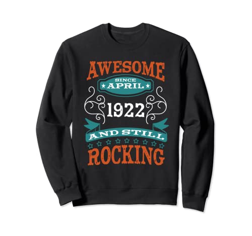 Impresionante desde abril de 1922 cumpleaños y aniversario Sudadera