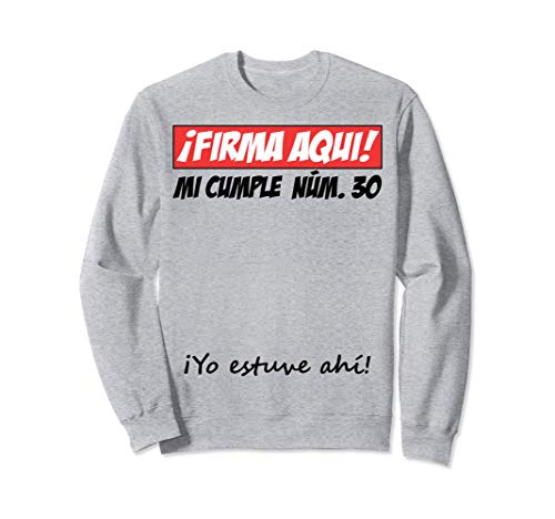 Firma Aqui 30 cumpleaños I libro de visitas Sudadera