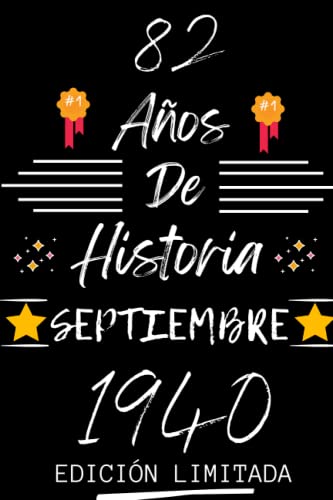 CUADERNO, 82 AÑOS DE HISTORIA SEPTIEMBRE 1940 EDICIÓN LIMITADA: Regalo de 82 cumpleaños para...