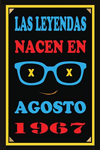 Las Leyendas Nacen En Agosto De 1967: Regalo de aniversario, cuaderno 120 páginas de...