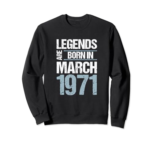 Las leyendas nacieron en marzo de 1971 Cumpleaños Sudadera
