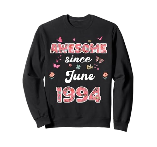 Impresionante Desde Junio 1994 Flores 1994 Junio Cumpleaños Sudadera