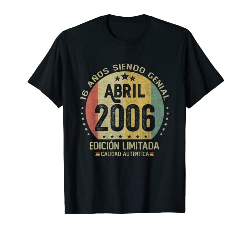 Regalo 16 años Cumpleaños Chico Chica - Abril 2006 Camiseta