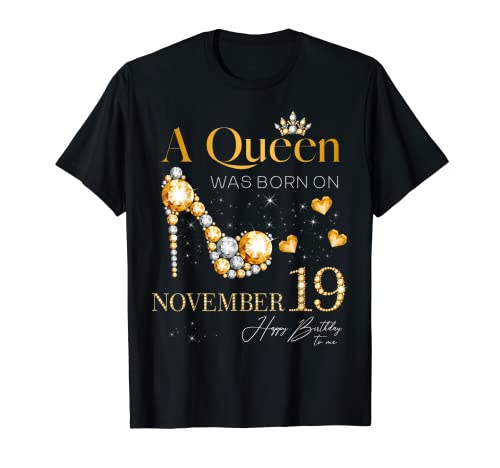 Una reina nació en noviembre 19 Feliz cumpleaños para mi reina Camiseta