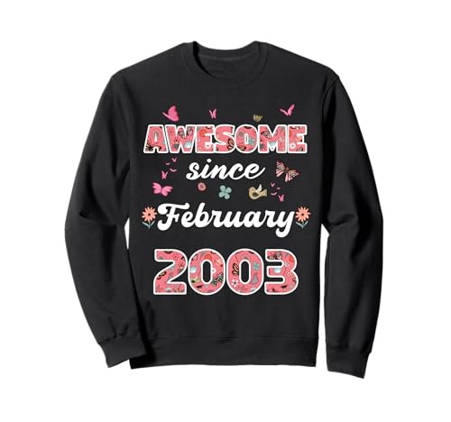 Impresionante Desde Febrero 2003 Flores 2003 Febrero Cumpleaños Sudadera
