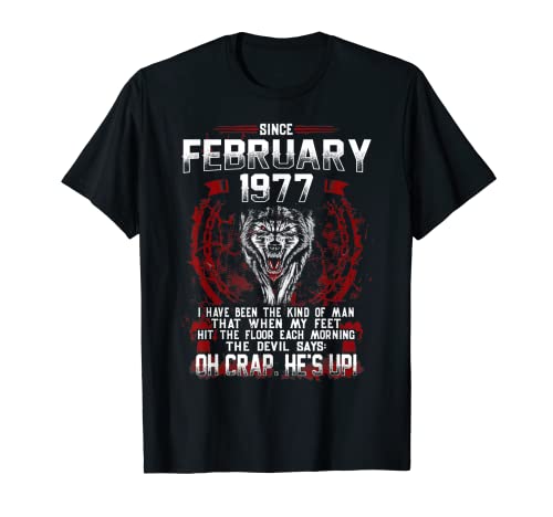 Hombre Febrero 1977 camisa regalo de cumpleaños 44 nacieron Feb 1977 Camiseta