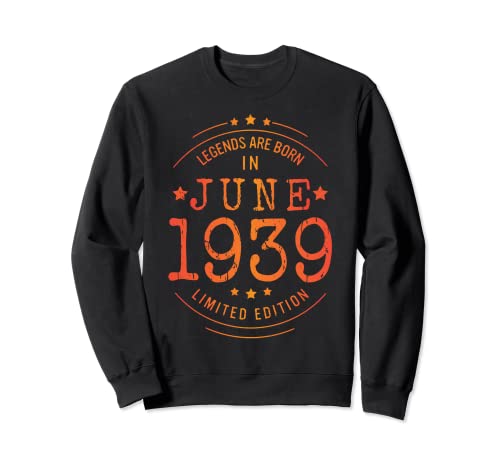 Cumpleaños Junio 1939 Edición Limitada Regalo Legend June Sudadera