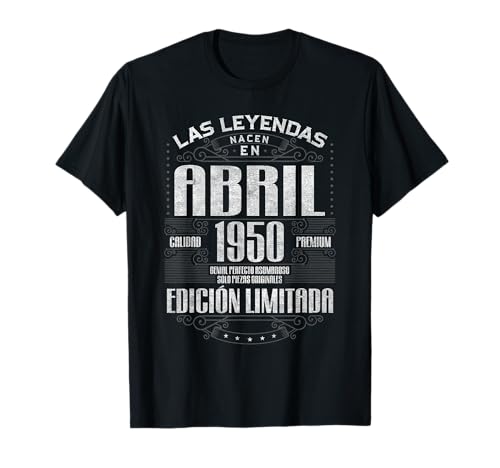 Las Leyendas Nacen En Abril 1950 75 Años Cumpleaños Camiseta