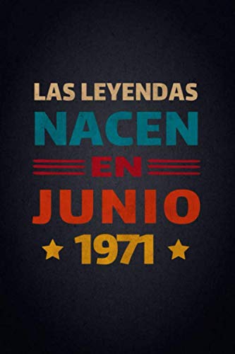Las Leyendas Nacen En Junio 1971: Diario Cuaderno, Diario De Recuerdos,Regalo de cumpleaños para...