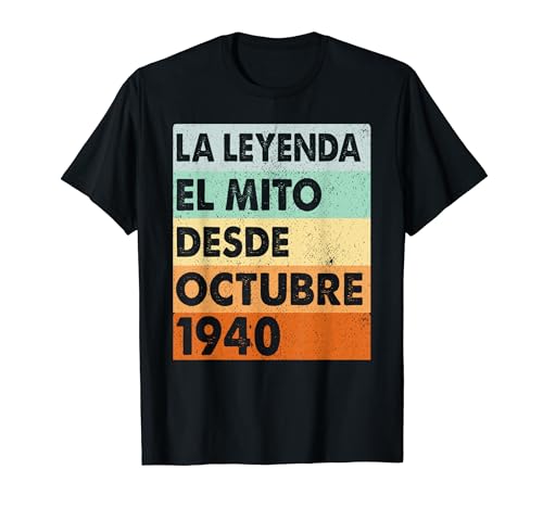83 Años Cumpleaños 1940 Hombre 83 Octubre La leyenda El Mito Camiseta