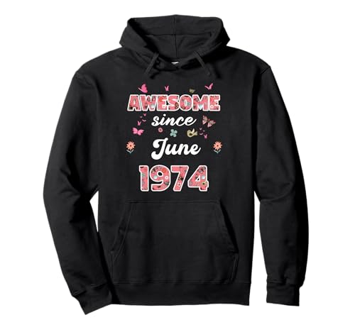 Impresionante Desde Junio 1974 Flores 1974 Junio Cumpleaños Sudadera con Capucha