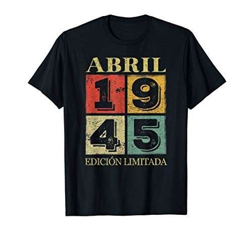 76 Años Cumpleaños Leyendas nacen en Abril De 1945 Regalo Camiseta