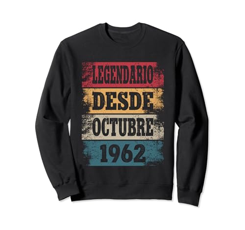 Legendario Desde Octubre 1962 - Cumpleaños 62 Años Sudadera
