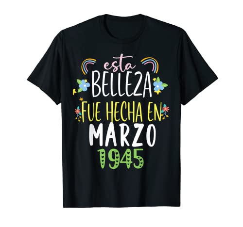 Hecha En marzo 1945 Mujer Regalo 77 años Cumpleaños Camiseta