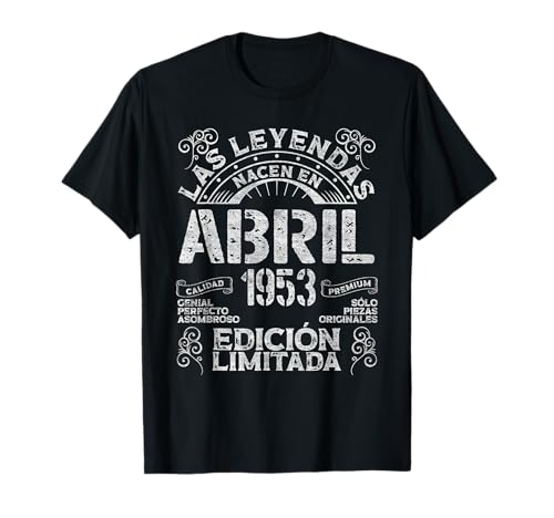 Las Leyendas Nacen En Abril 1953 72 Años Cumpleaños Camiseta