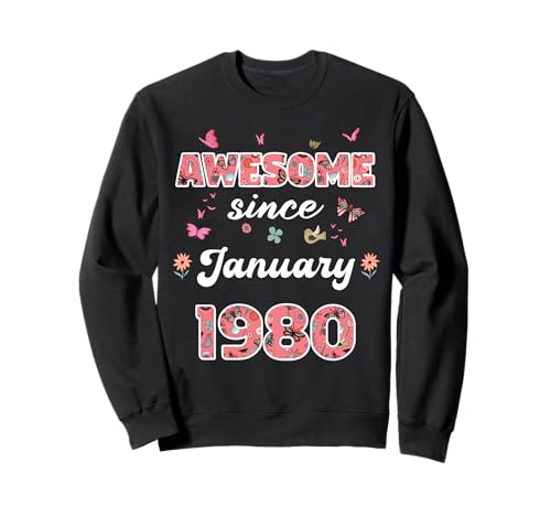 Impresionante Desde enero 1980 Flores 1980 Enero Cumpleaños Sudadera