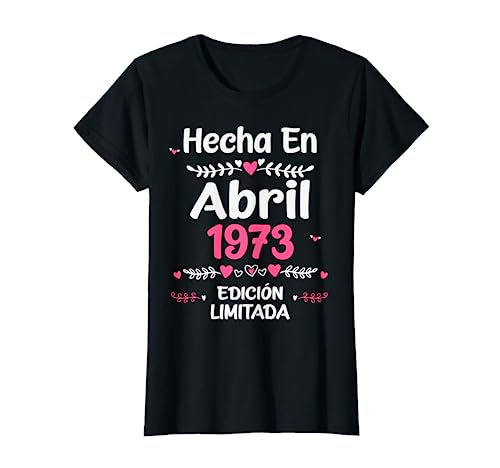 50 Años Regalo de Cumpleaños 1973 Mujer 50 Años Abril Camiseta