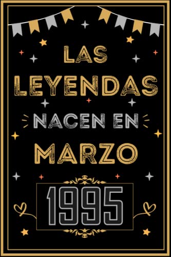 CUADERNO, LAS LEYENDAS NACEN EN MARZO 1995: Regalo de 28 cumpleaños para mujeres y hombres, ideas...