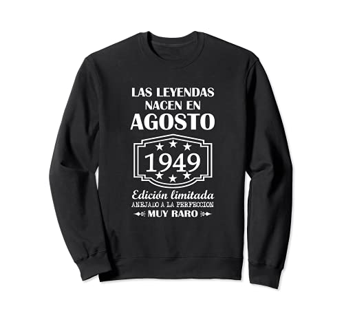 Las Leyendas nacen en agosto de 1949 72º cumpleaños 72 años Sudadera