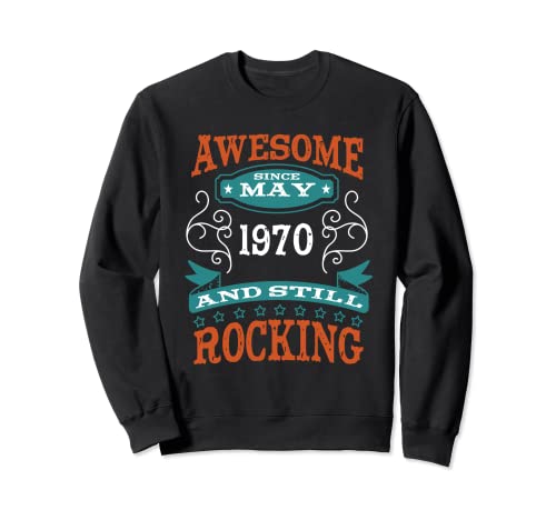 Impresionante desde mayo de 1970 cumpleaños y aniversario Sudadera