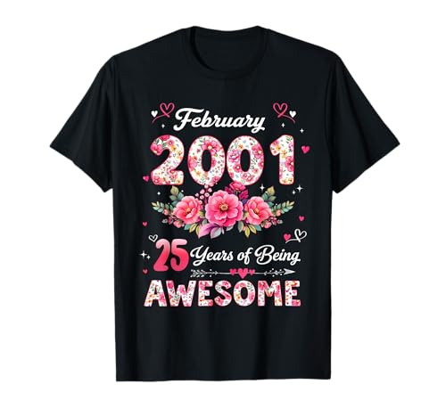 25 Años Febrero 2001 Floral 25 Cumpleaños Hombres Mujeres Camiseta