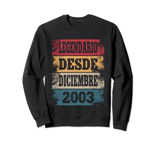 Legendario Desde Diciembre 2003 - Cumpleaños 21 Años Sudadera
