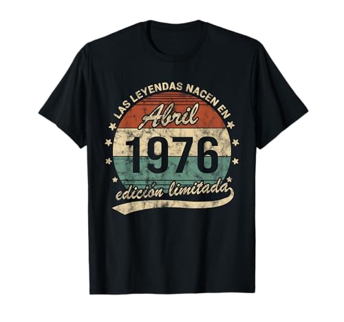 50 Años Cumpleaños Las Leyendas Nacen Abril 1976 Retro Camiseta