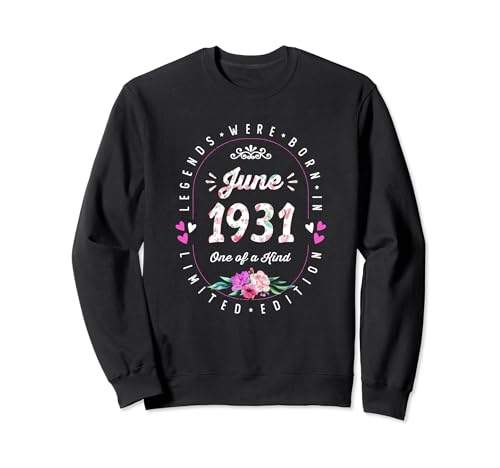 Cumpleaños Floral - Las Leyendas nacen en Junio de 1931 Sudadera