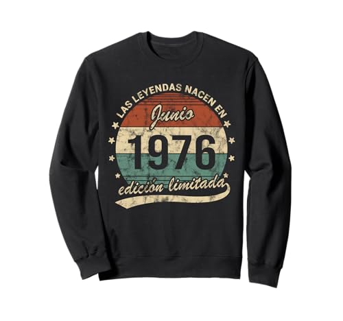 50 Años Cumpleaños Las Leyendas Nacen Junio 1976 Retro Sudadera