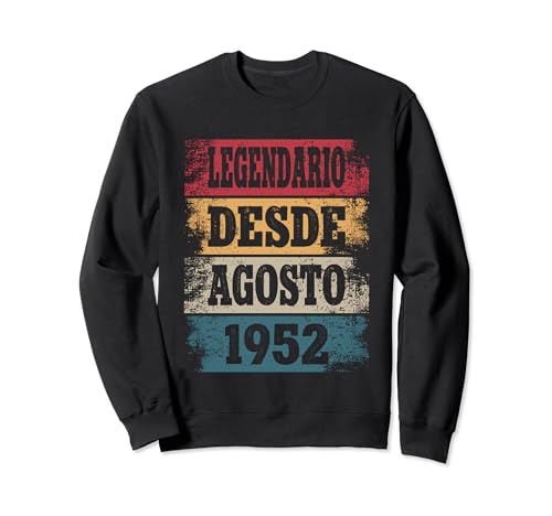 Legendario Desde Agosto 1952 - Cumpleaños 72 Años Sudadera