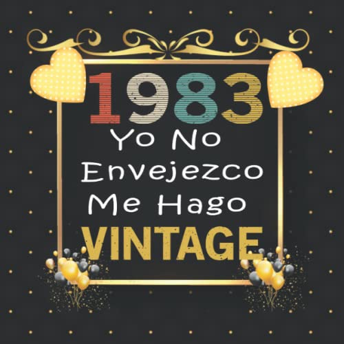 Libro de Visitas para el 40 cumpleaños 1983: Yo No Envejezco Me Hago VINTAGE