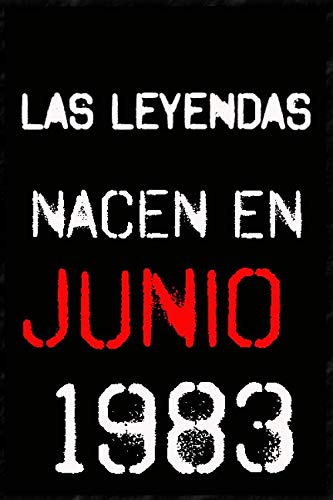 las leyendas nacen en junio 1983 ; regalo de cumpleaños 37 años para mujer y para hombres .forrado...